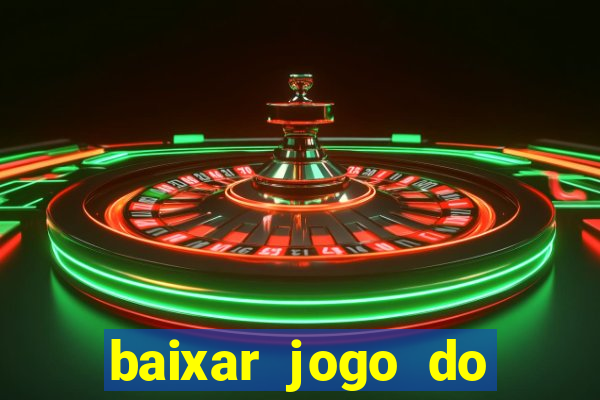 baixar jogo do tigrinho plataforma nova